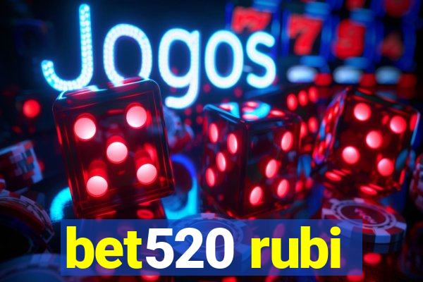 bet520 rubi